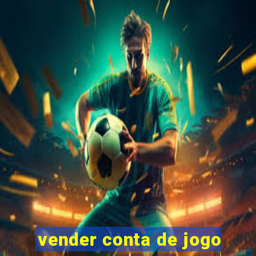 vender conta de jogo